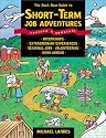 The Back Door Guide to Short-Term Job Adventures : Internships, Extraordinary Experiences, Seasonal Jobs, Volunteering, Work Abroad