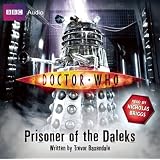 Doctor Who: Prisoner of the Daleks: An Unabridged Doctor Who Novel