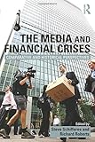 The media and financial crises : comparative and historical perspectives