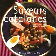 Saveurs catalanes : 30 Recettes et leurs astuces