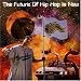 The Future of Hip Hop Is Now