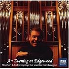 An Evening at Edgewood by Vierne, etc., Franck, JS Bach, and von Beckerath organ (Audio CD - 2004)