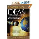 A World of Ideas : The Dictionary of Important Ideas and Thinkers by Chris Rohmann