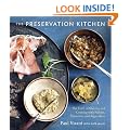 The Preservation Kitchen: The Craft of Making and Cooking with Pickles, Preserves, and Aigre-doux