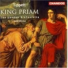 Tippett: King Priam by David Wilson-Johnson, Michael Tippett, David Atherton, Timothy Walker, and London Sinfonietta