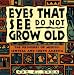 Eyes That See Do Not Grow Old: The Proverbs of Mexico, Central and South America