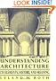 Understanding Architecture: Its Elements, History, And Meaning (Icon Editions)