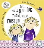 Charlie und Lola: Ich will gar nie nicht zum Friseur!: Mein Frisuren-Sticker-Buch