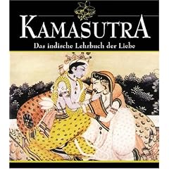 Kamasutra: Das indische Lehrbuch der Liebe
