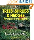 Trees, Shrubs & Hedges for Home Landscaping: Secrets for Selection and Care