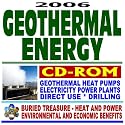 2006 Geothermal Energy: Expert Guide to Geothermal Heat Pumps, Electricity Power Plants, Direct Use, Drilling, and Geopowering the West