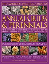 The Gardener's Practical Guide to Annuals, Bulbs and Perennials: An illustrated encyclopedia of flowering plants containing over 1500 beautiful colour ... catalogues (Gardeners Practical Guide to)