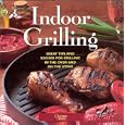 Indoor Grilling: Great Tips and Recipes for Grilling in the Oven and on the Stove