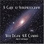 A Guide to Astrophotography with Digital SLR Cameras