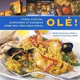Ol� ! Tapas, paellas, gaspachos et sangrias pour une v�ritable fiesta