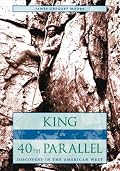 King of the 40th Parallel: Discovery in the American West