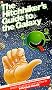 Hitchhikers Guide to the Galaxy Hitchhikers Guide to the Galaxy