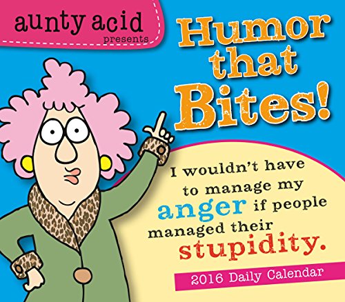 Aunty Acid - Presents Humor that Bites! 2016 Boxed/Daily Calendar, by Backland Studio
