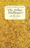 The Yellow Wallpaper and Other Stories