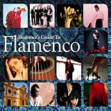 Beginners Guide To Flamenco