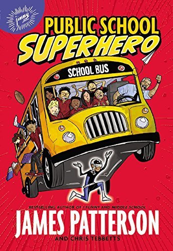 Public School Superhero by James Patterson (2016-05-03)
