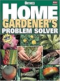Ortho s Home Gardener s Problem Solver (Ortho Home Gardener s Problem Solver)