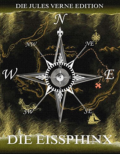 Die Eissphinx: Voll Illustriert und biographisch kommentiert (German Edition)