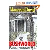 Bushworld: Enter at Your Own Risk