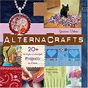 AlternaCrafts: 20+ Hi-Style Lo-Budget Projects to Make