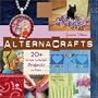 Alternacrafts: 20+ Hi-Style Lo-Budget Projects to Make