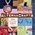 AlternaCrafts: 20+ Hi-Style Lo-Budget Projects to Make