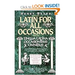Latin for All Occasions: Lingua Latina Occasionibus Omnibus