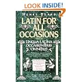 Latin for All Occasions: Lingua Latina Occasionibus Omnibus