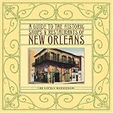A Guide to the Historic Shops and Restaurants of New Orleans