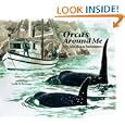 Orcas Around Me: My Alaskan Summer by Deborah Page and Leslie W. Bowman