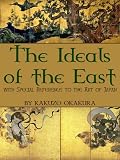 The Ideals of the East: with Special Reference to the Art of Japan