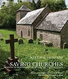 Saving churches : The Friends of Friendless Churches, the first 50 years