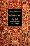 Sch&ouml;nheit - Das Buch vom Reichtum des Lebens. - John O'Donohue