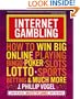 Internet Gambling: How to Win Big Online Playing Bingo, Poker, Slots, Lotto, Sports Betting, and Much More