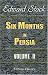 Six Months in Persia: Volume 2