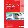 KNX/EIB Engineering Tool Software. ETS 4 - Von der Planung bis zur �bergabe. Das Praxisbuch