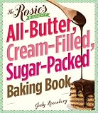 The Rosies Bakery All-Butter, Cream-Filled, Sugar-Packed Baking Book: Over 300 Irresistibly Delicious Recipes
