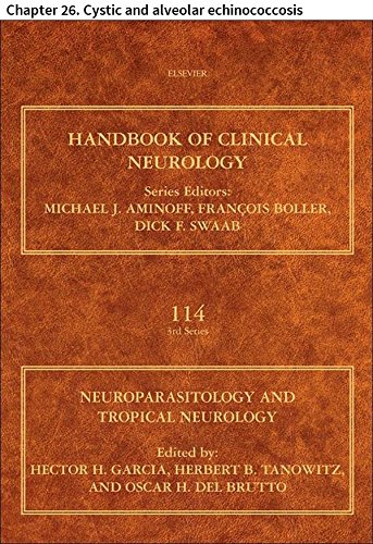Neuroparasitology and Tropical Neurology: Chapter 26. Cystic and alveolar echinococcosis (Handbook of Clinical Neurology)