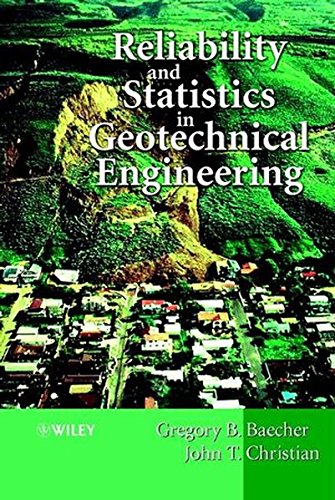 Reliability and Statistics in Geotechnical Engineering, by Gregory Baecher, John Christian