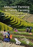 Mountain farming is family farming : a contribution from mountain areas to the International Year of Family Farming 2014