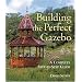 Building Your Perfect Gazebo: A Complete Step-by-Step Guide