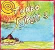 Turbo Fruits