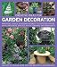 Creative Ideas for Garden Decoration: Practical Advice on Adding Interest to Outdoor Spaces, with Containers, Statues, Water Features and Ornaments (Creative Ideas)