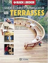 Les terrasses: Projets de construction étape par étape de terrasses standard et personnalisées