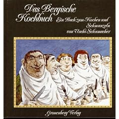 Das Bergische Kochbuch: Ein Buch zum Kochen und Schmunzeln